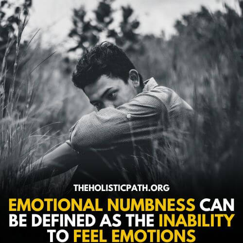 Emotional numbness- When someone can't feel emotions