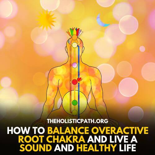 A picture Labelled with Chakras in a Body - Overactive Root Chakra