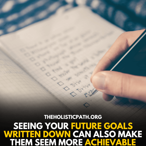 Goal seem achievable when you write them down