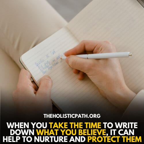 Protect your positive core beliefs by writing them 