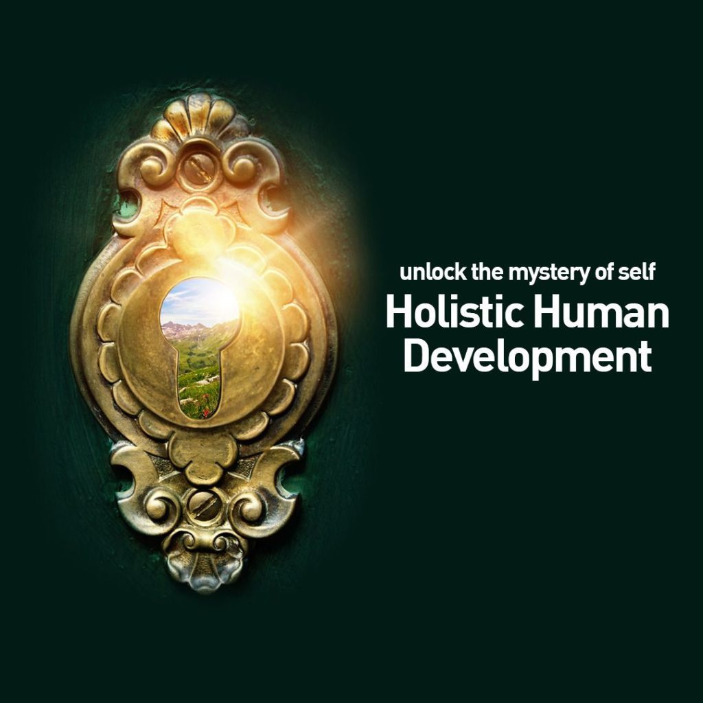 Unlock the mystery of self - holistic human development
