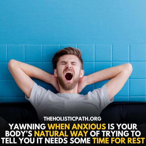 Yawning is an indication that rest is needed