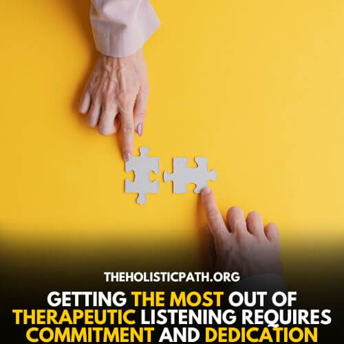 Therapeutic listening demands commitment